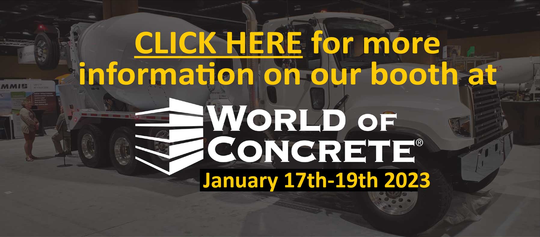 CLICK HERE for more information on our booth at World of Concrete January 17-19th 2023